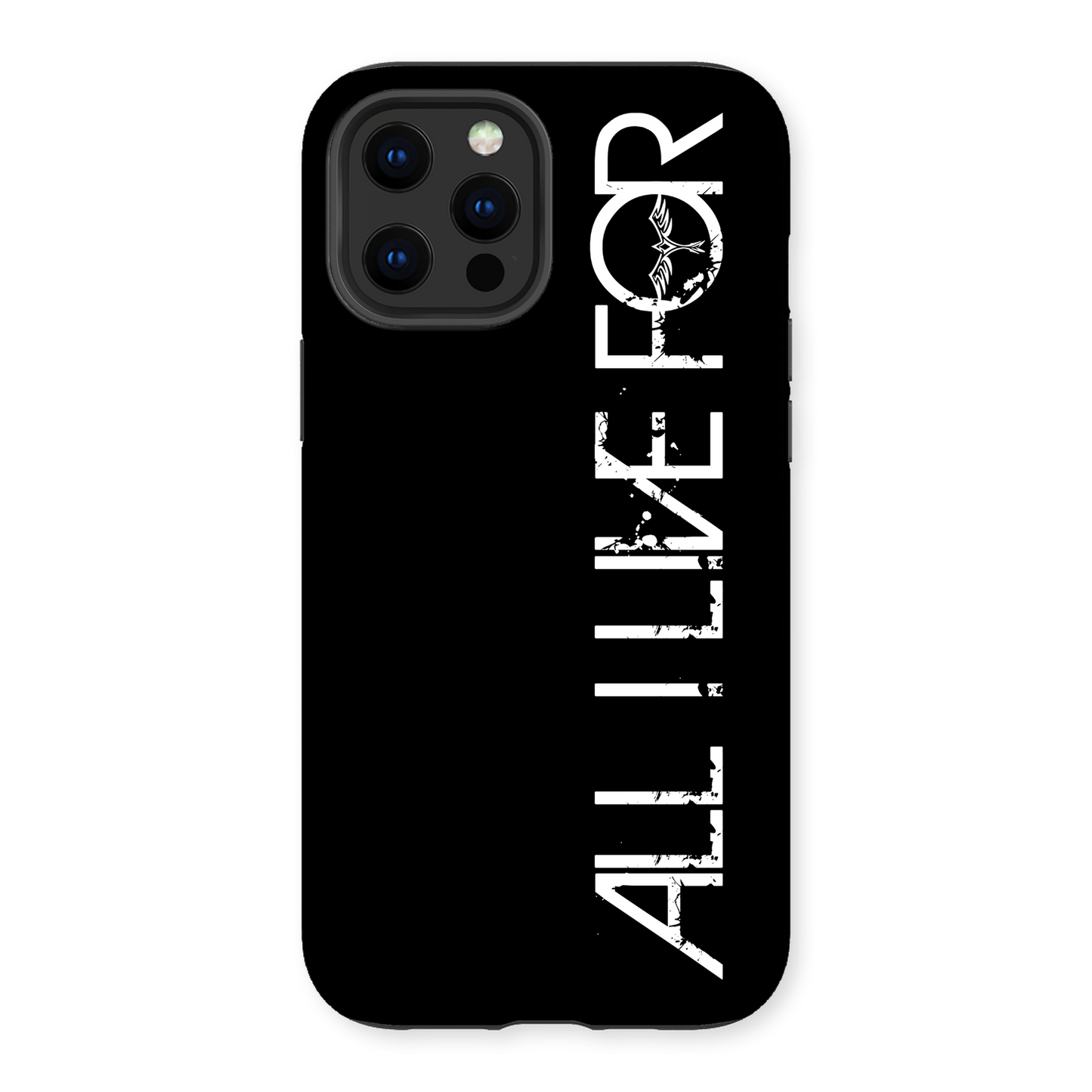 ALL I LIVE FOR Tough Apple iPhone Case
