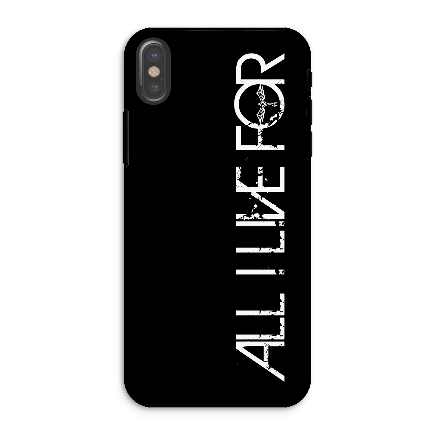 ALL I LIVE FOR Tough Apple iPhone Case