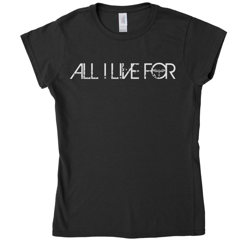 ALL I LIVE FOR Women's T-Shirt