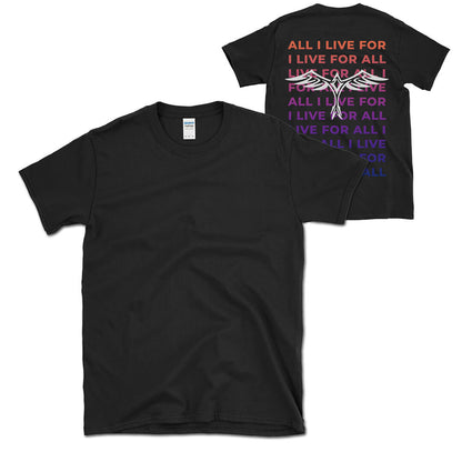 I LIVE FOR ALL Unisex T-Shirt
