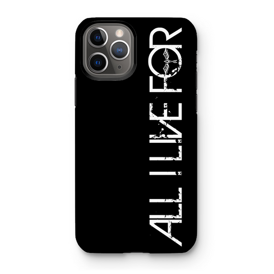 ALL I LIVE FOR Tough Apple iPhone Case